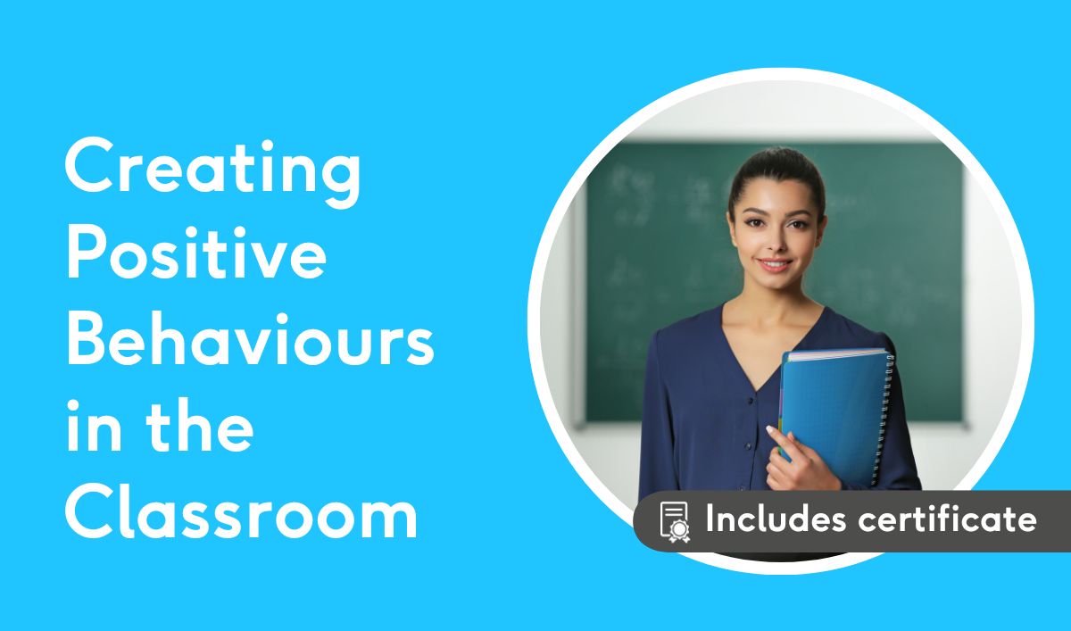 Creating Positive Behaviours in the Classroom